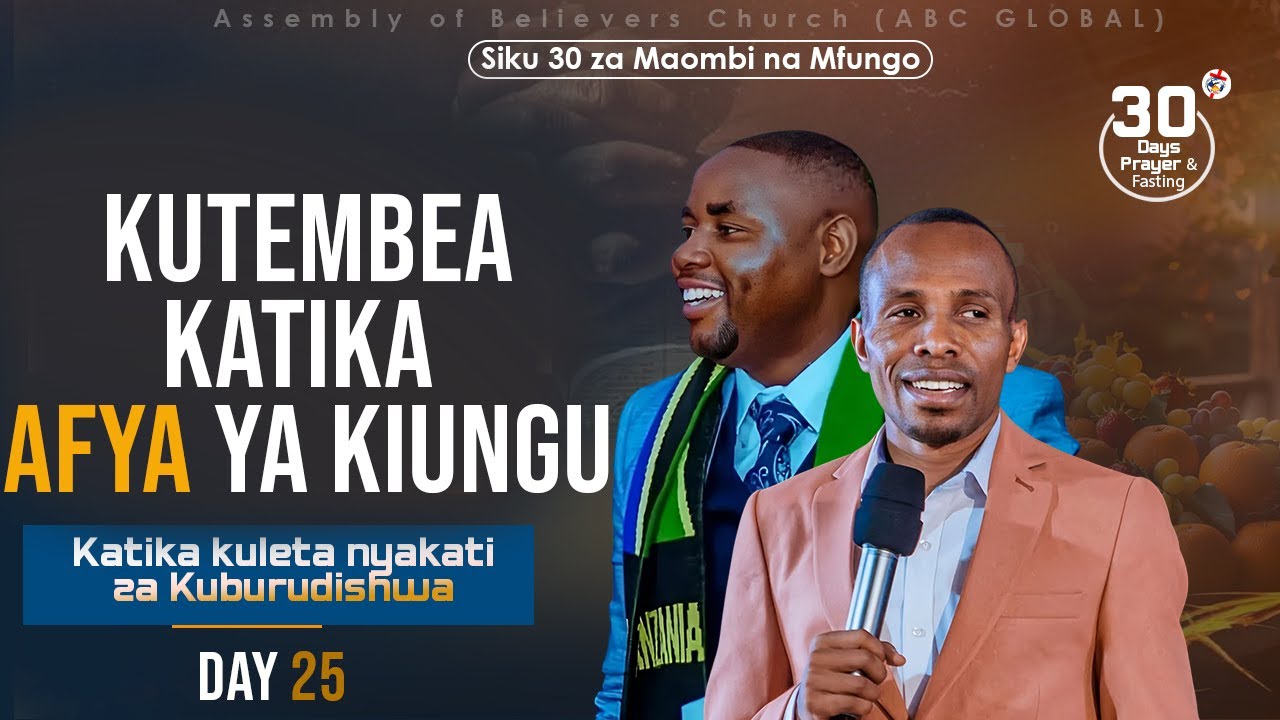 Day 25/30 Kutembea katika Afya ya kiungu ABC GLOBAL CHURCH