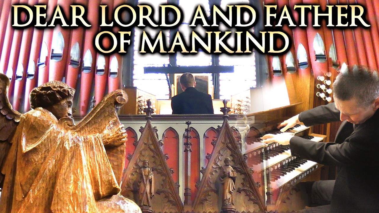 DEAR LORD AND FATHER OF MANKIND (HYMN WITH LYRICS) ORGAN SOLO - JONATHAN SCOTT - ALL SAINTS', STAND