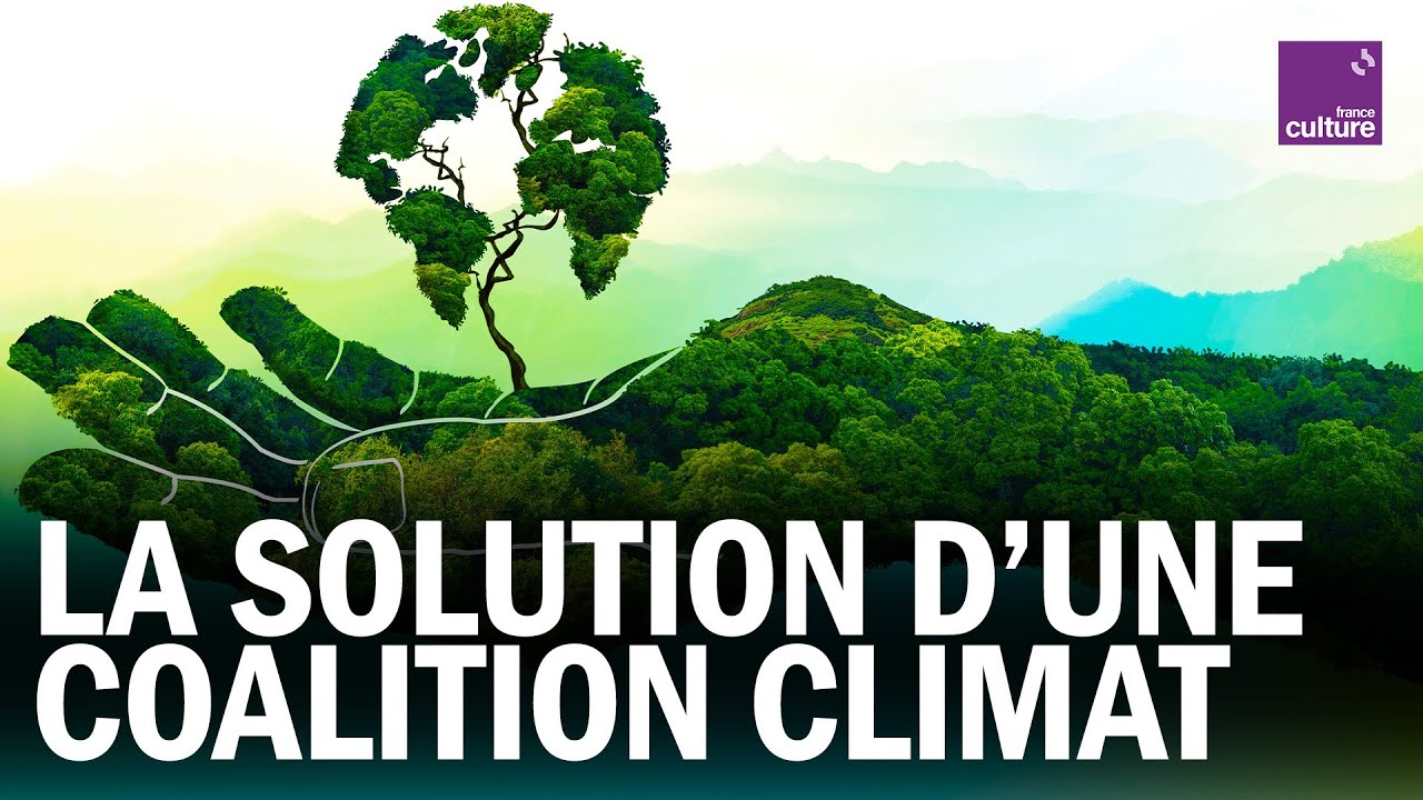 LA COALITION CLIMAT : UTOPIE OU PROJET RÉALISTE ?