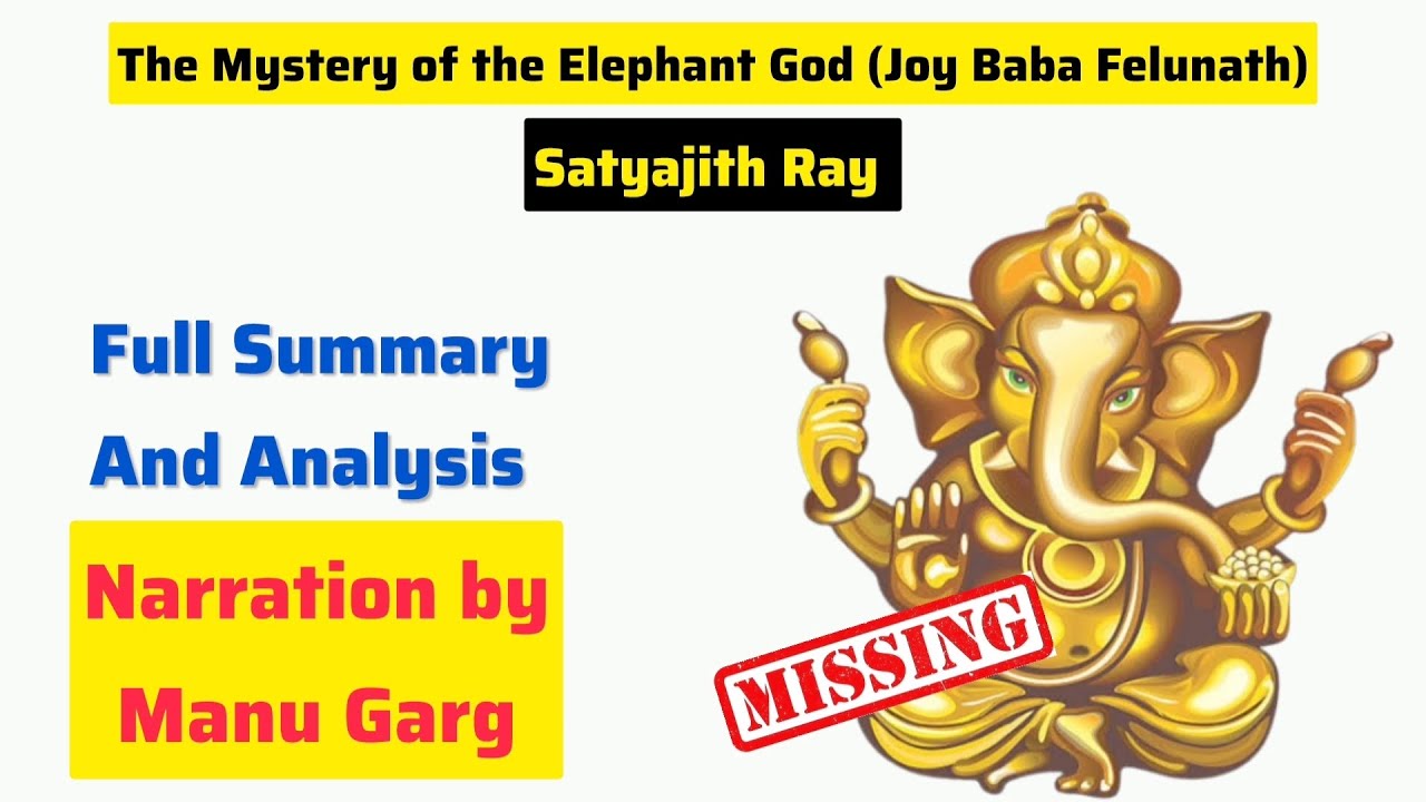 The Mystery of Elephant God (Joy Baba Felunath) by Satyajith Ray Full Summary and Analysis 