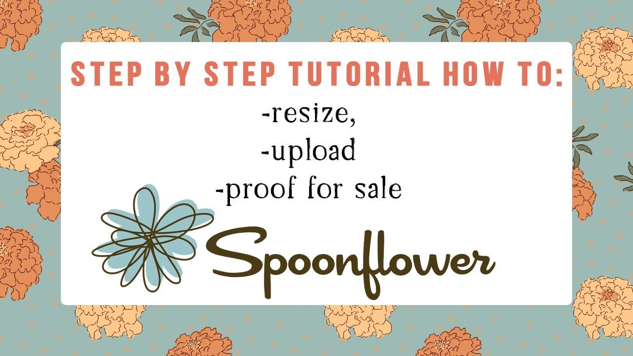 How to resize, upload, proof for sale on Spoonflower, surface pattern design Step by step tutorial