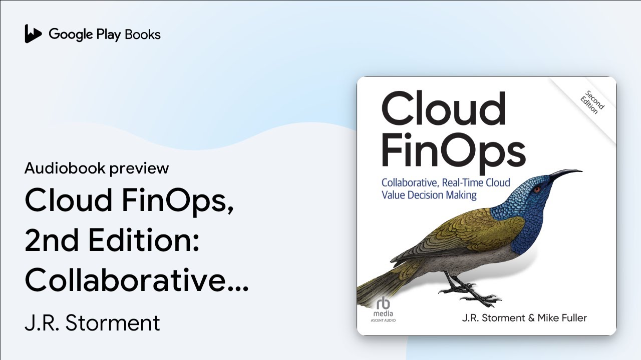 Cloud FinOps, 2nd Edition: Collaborative,&hellip; by J.R. Storment &middot; Audiobook preview