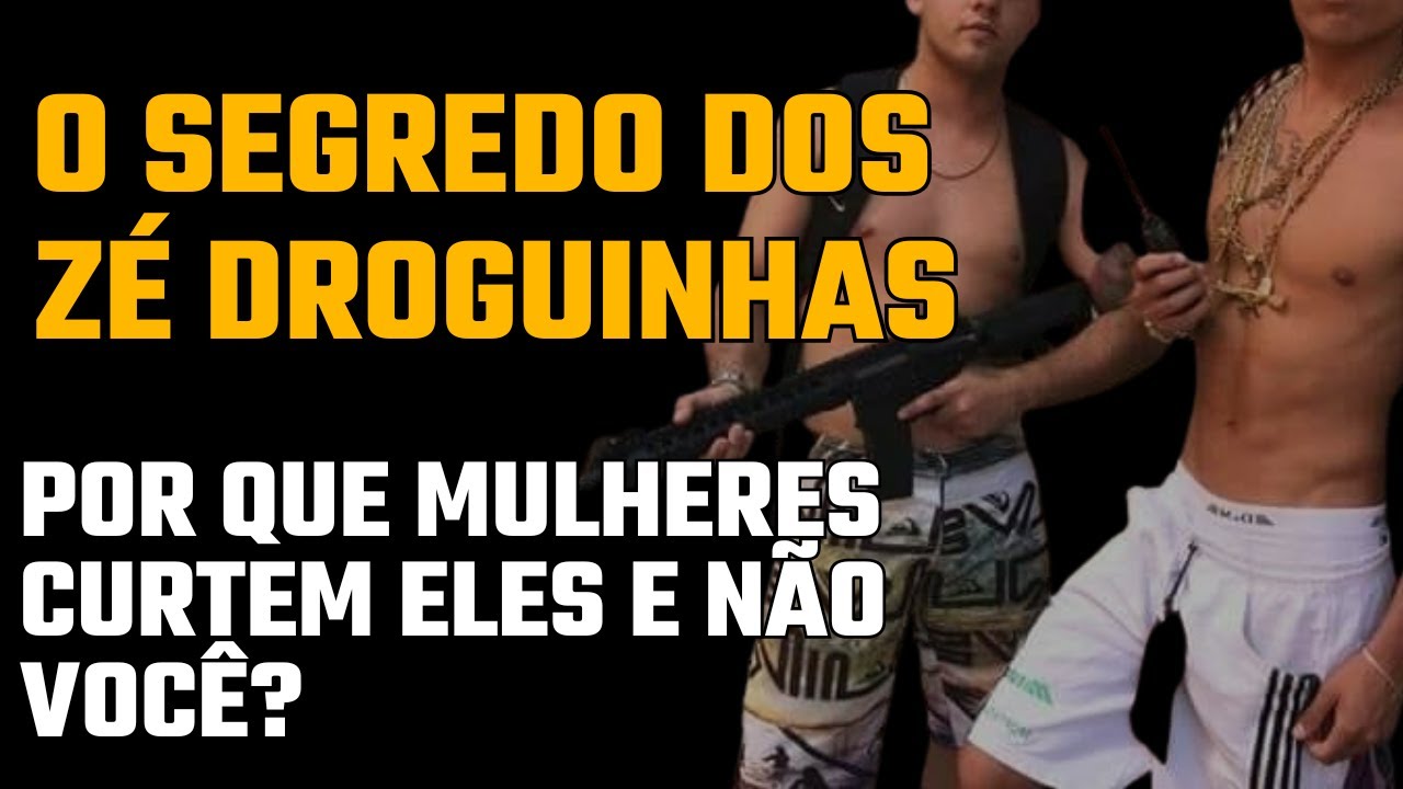O Segredo dos 'Zé Droguinhas' - Por Que Mulheres Curtem Eles e Não Você?