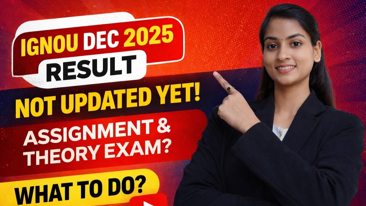 IGNOU Dec 2025 Result Not Updated | Assignment & Theory Marks Missing? What To Do Now!