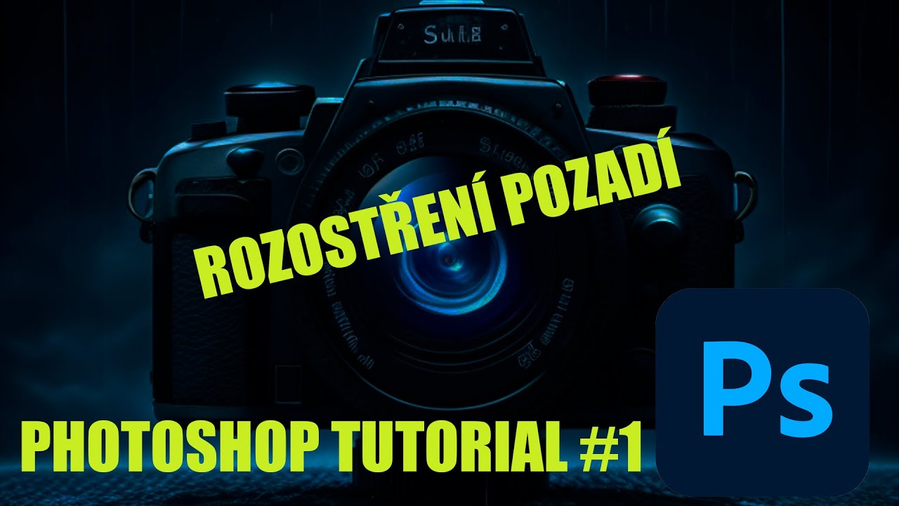 CZ Tutoriál: Photoshop krok za krokem #1: Rozostření pozadí (+ bonus rozostření v Lightroomu)