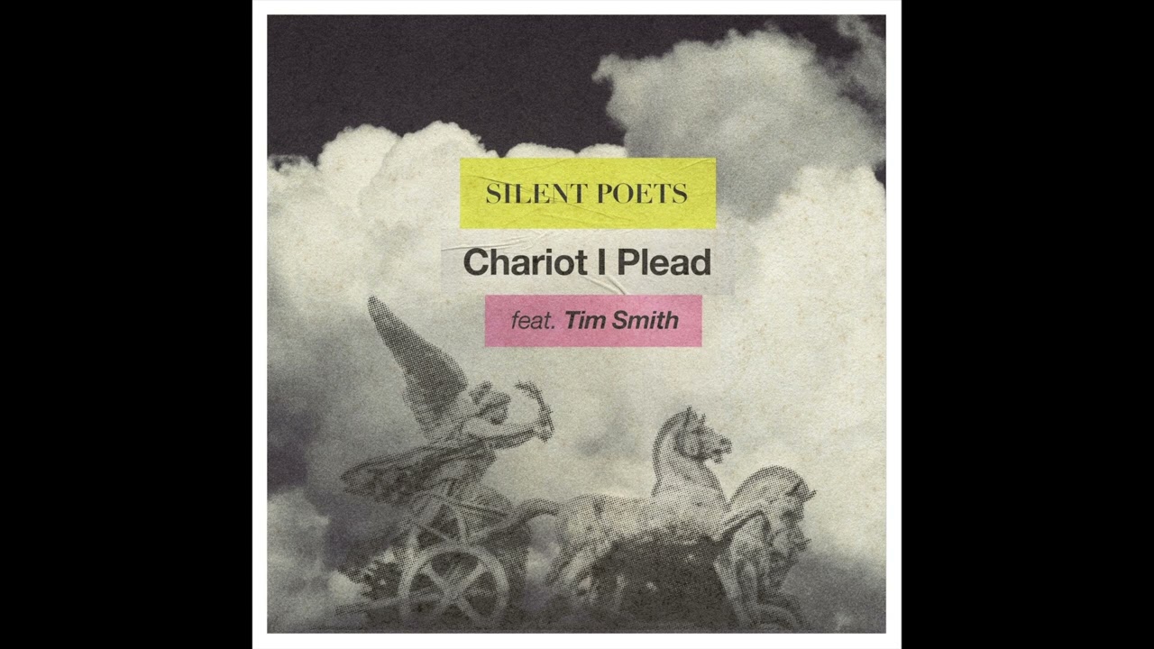 SILENT POETS - Chariot I Plead feat. Tim Smith (Official Audio)