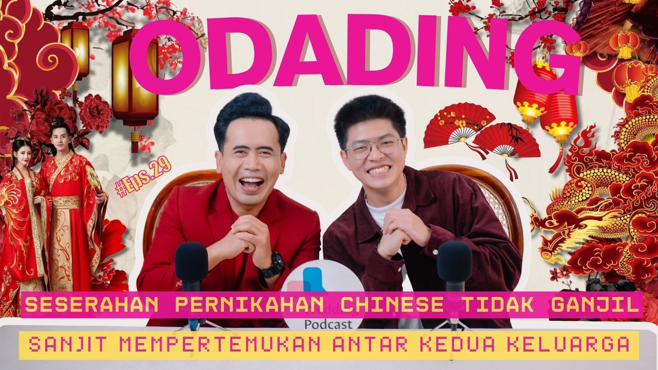 ODADING EPS 29: MAKNA PERNIKAHAN CHINESE