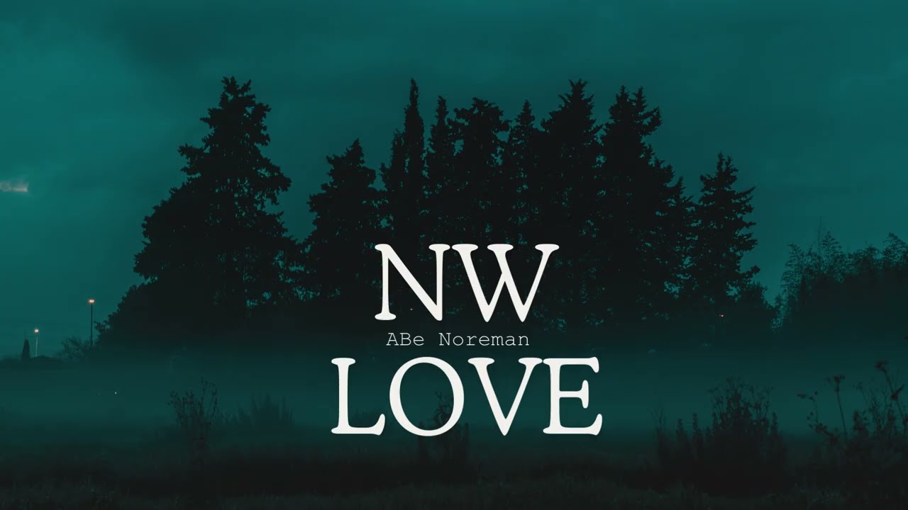 ABe Noreman-NW Love (WA state anthem)