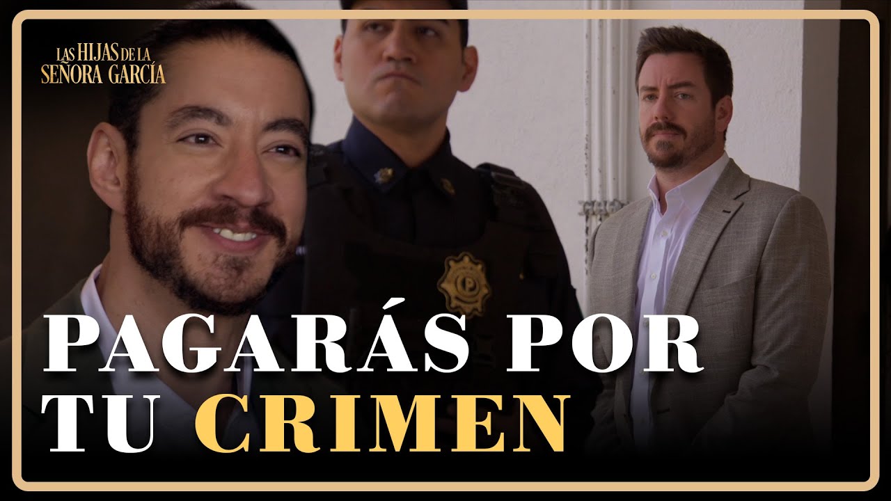 Saúl es arrestado por atacar a Paula | Las Hijas de la Señora García 1/4 | Capítulo 38