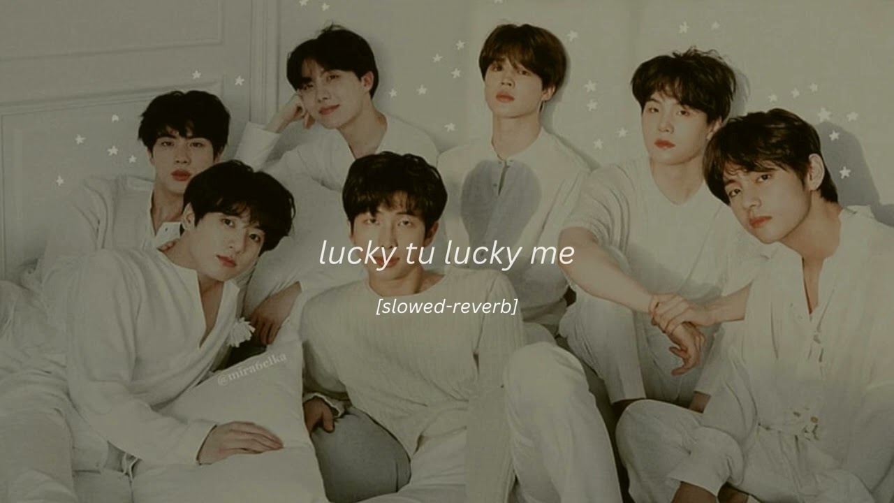 𝑙𝑢𝑐𝑘𝑦 𝑡𝑢 𝑙𝑢𝑐𝑘𝑦 𝑚𝑒 [𝑠𝑙𝑜𝑤𝑒𝑑 + 𝑟𝑒𝑣𝑒𝑟𝑏] 