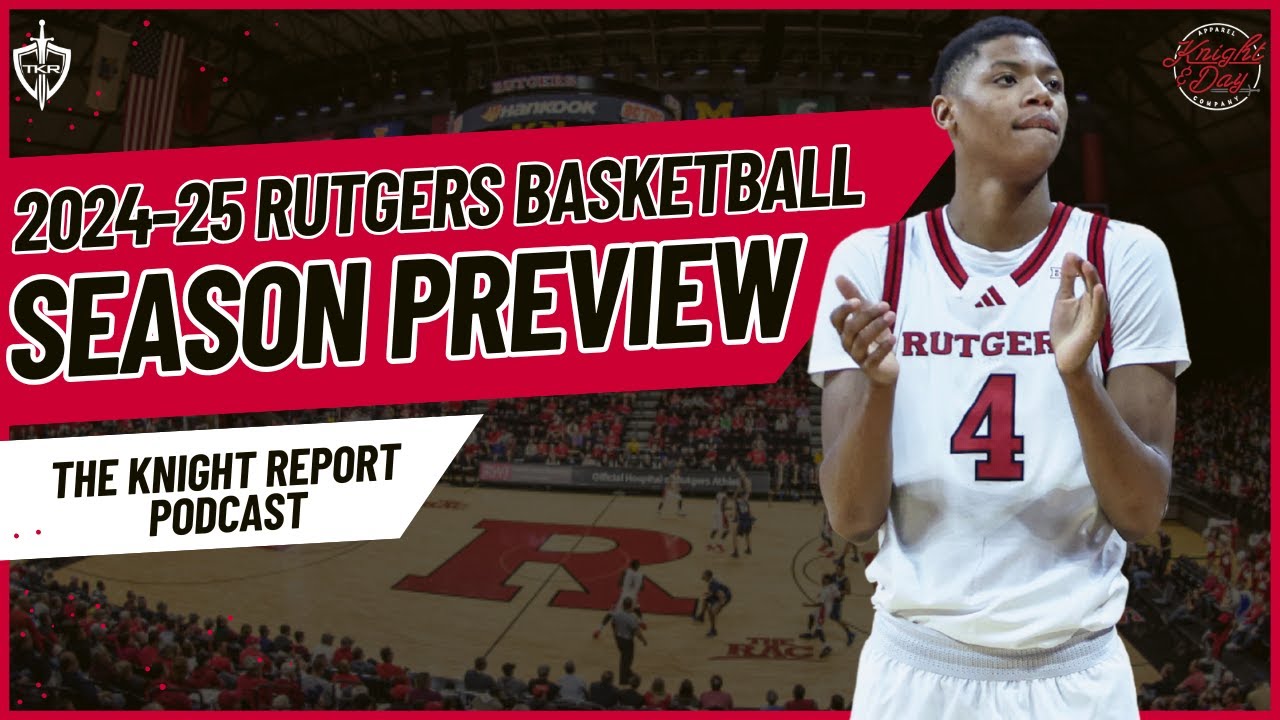 2024-25 Rutgers Hoops Season Preview Show - #Rutgers Scarlet Knights Basketball