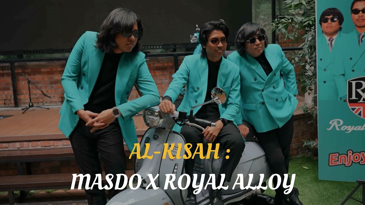 AL-KISAH MASDO : MASDO X ROYAL ALLOY