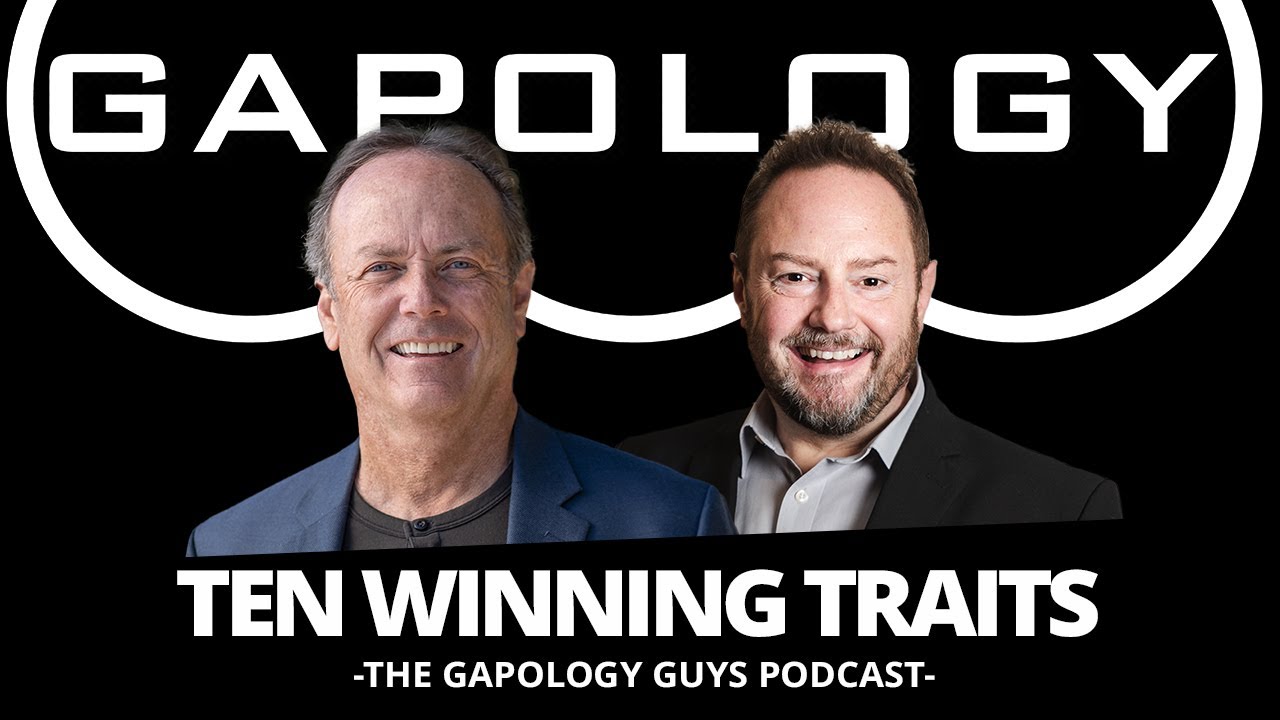 GAPOLOGY GUYS PODCAST: Ten Winning Traits for Leaders
