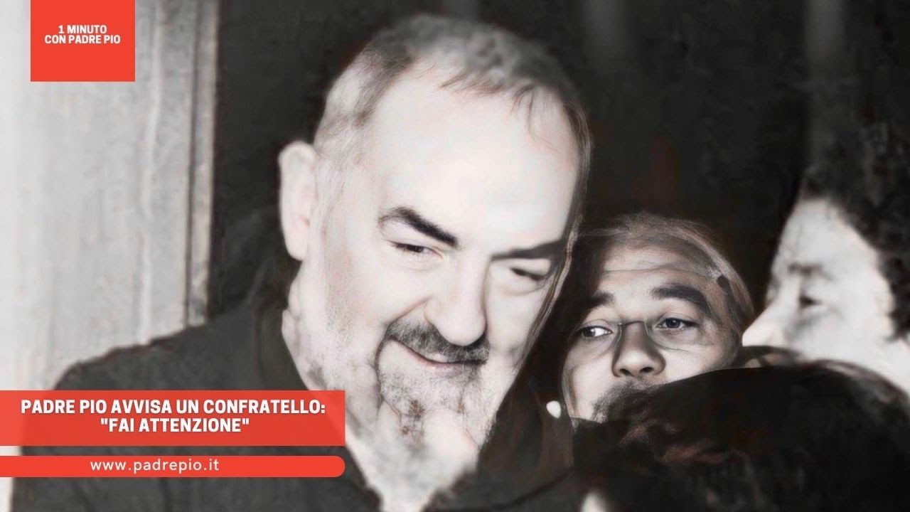 Padre Pio avvisa un confratello: 