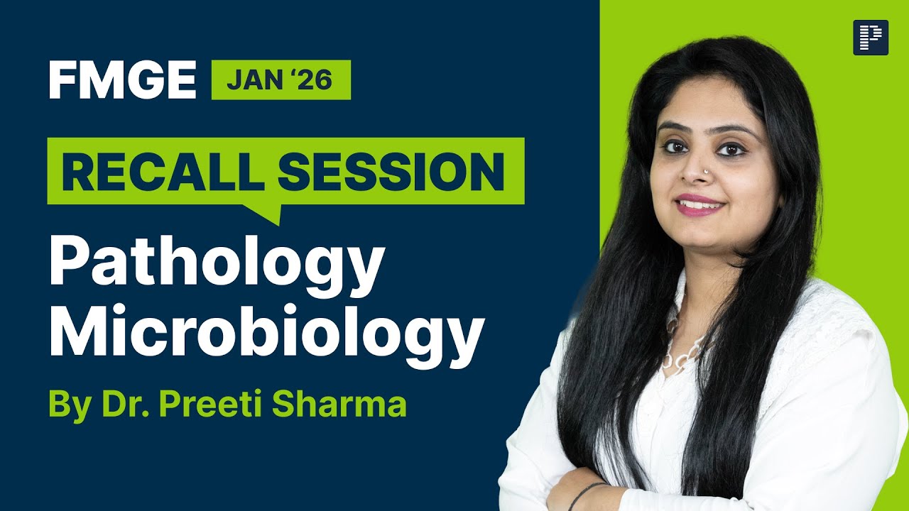 FMGE Jan '26 Pathology & Microbiology Recall by Dr. Preeti Sharma🔍