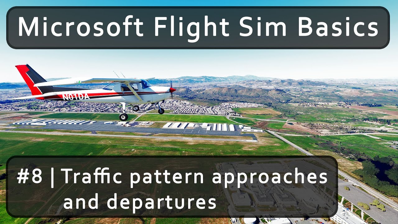 MSFS Tutorial part #8. Traffic pattern departures and arrivals ✈ Microsoft Flight Sim basics