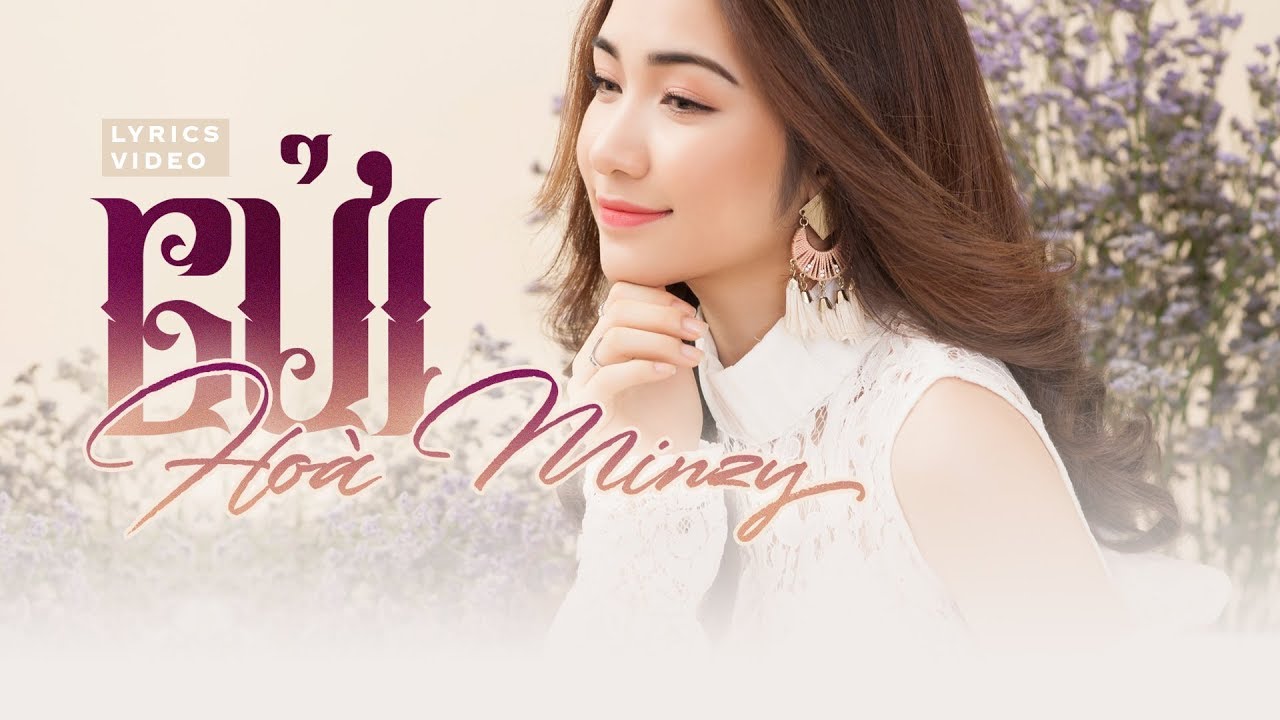 Gửi - H&ograve;a Minzy | Official Lyrics Video