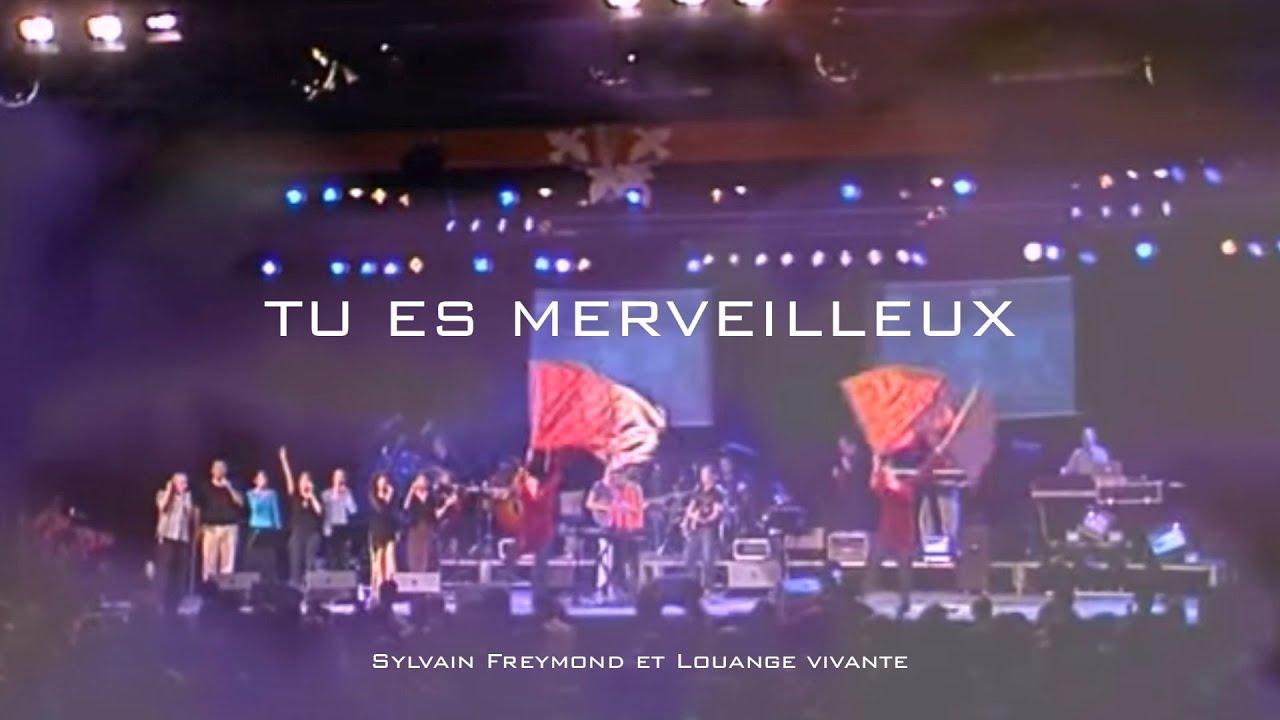 Tu es merveilleux, Jem 717 - Louange vivante