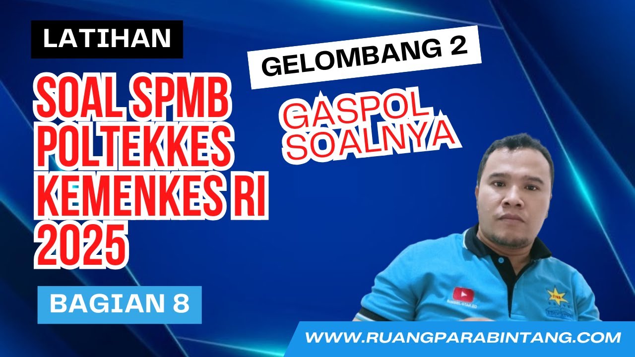 Gaspool !!!!! SOAL UJIAN SPMB POLTEKKES KEMENKES RI Gelombang 2 ~~ PART 8