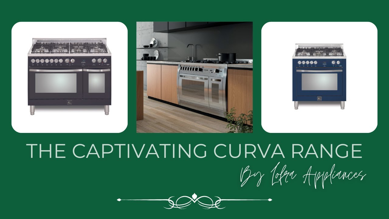 The Captivating Curva Range by Lofra Appliances