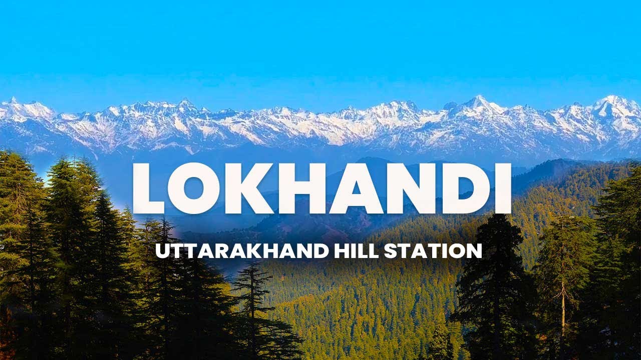 Lokhandi Hill Station | Uttarakhand