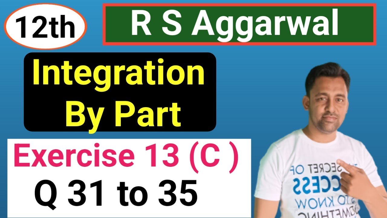 12th | Integration | EX :- 13 (C) | Q 31 to Q 35 | R S Aggarwal  | Integration by Part