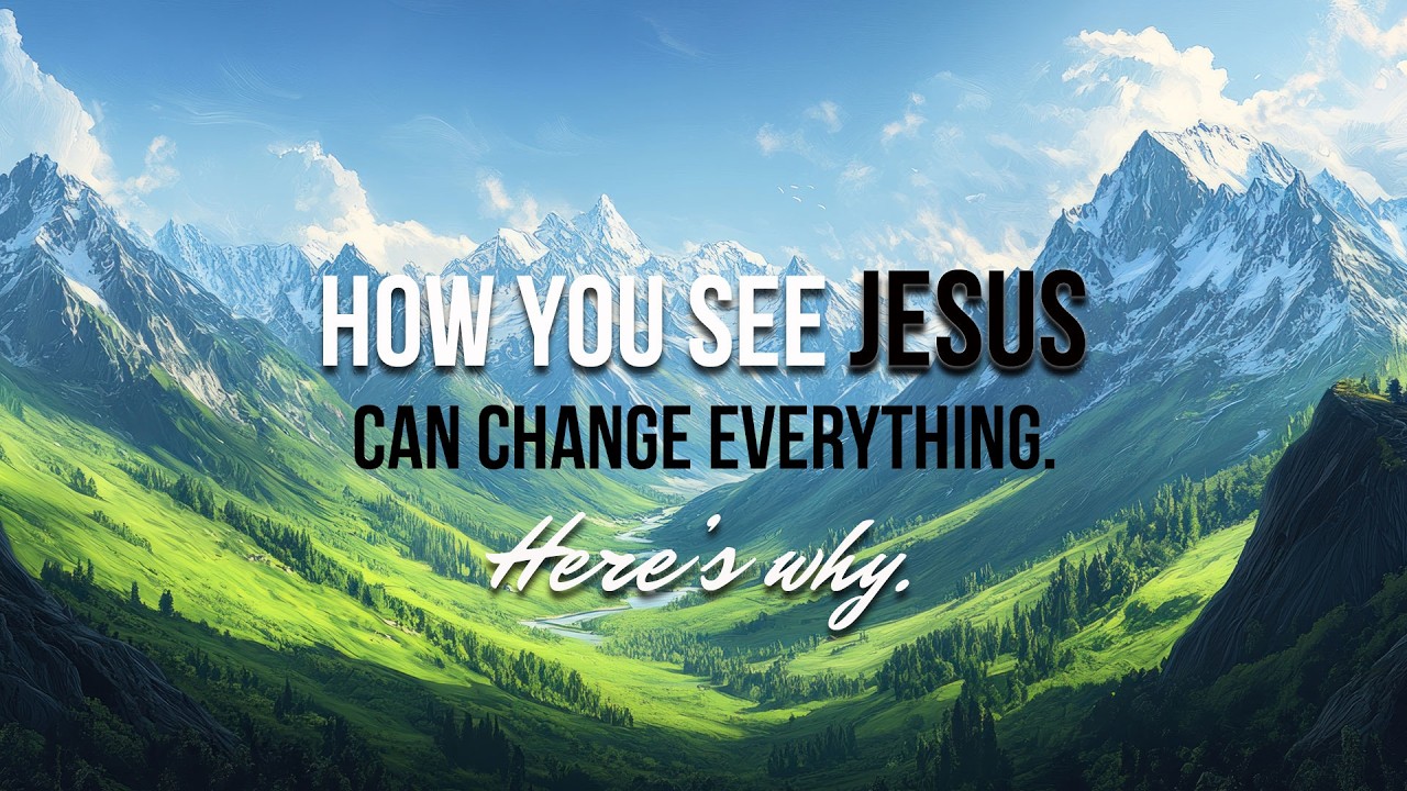 How You See Jesus Can Change Everything: Here's Why - Pastor David Walker - 11am
