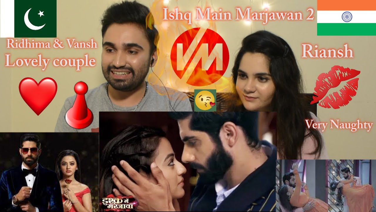 Pakistani Reacts to RiAnsh VM, Romantic & Emotional moments, Ishq Main Marjawan 2 , Desi H&D Reacts