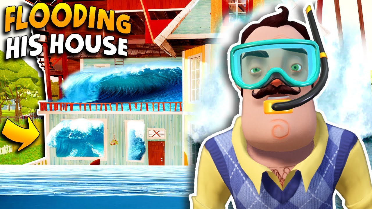Flooding The Neighbor&rsquo;s House ENTIRELY WITH WATER!!! | Hello Neighbor Gameplay (Mods)