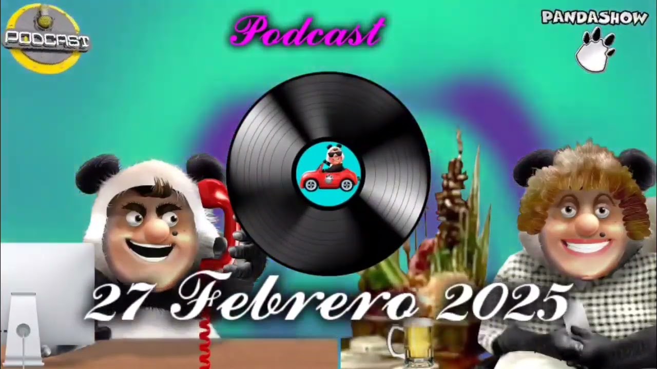 27 Febrero 2025 El Panda Show