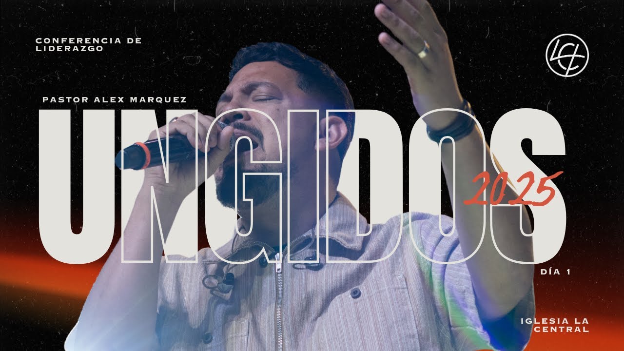UNGIDOS 2025 | DÍA 1 | Pastor Alex Marquez | La Central