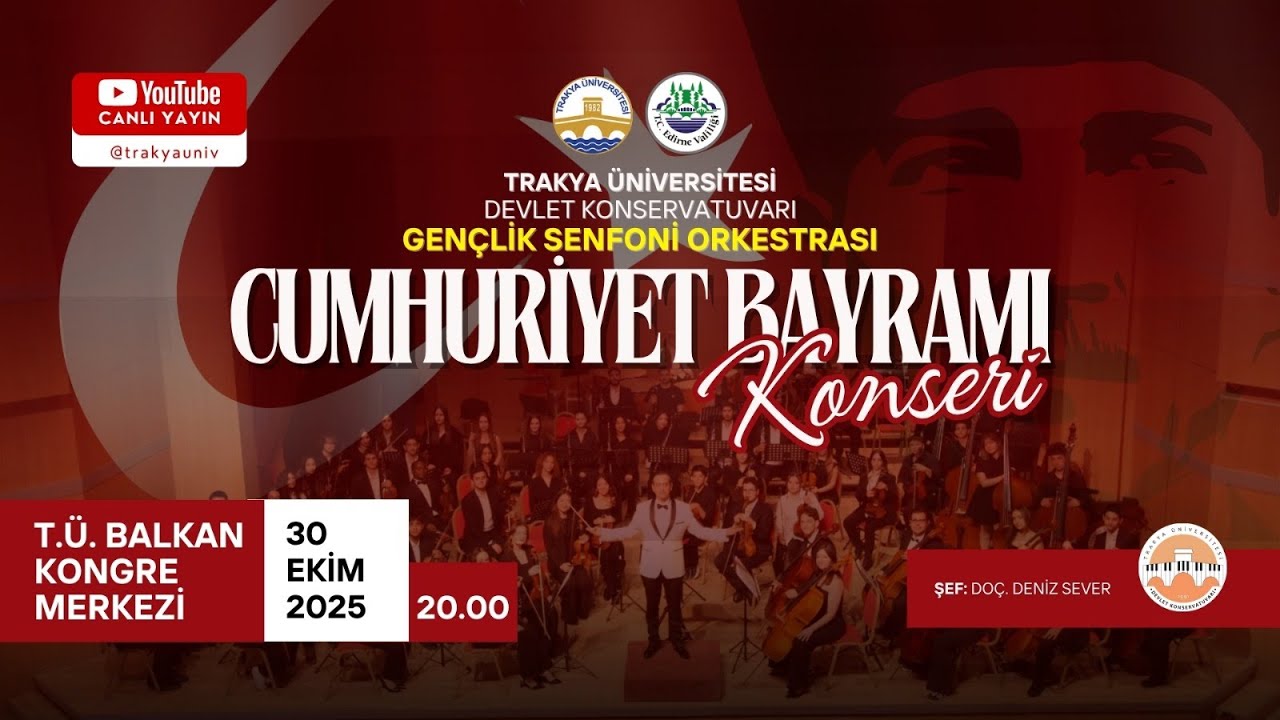 TRAKYA ÜNİVERSİTESİ DEVLET KONSERVATUVARI GENÇLİK SENFONİ ORKESTRASI CUMHURİYET BAYRAMI KONSERİ