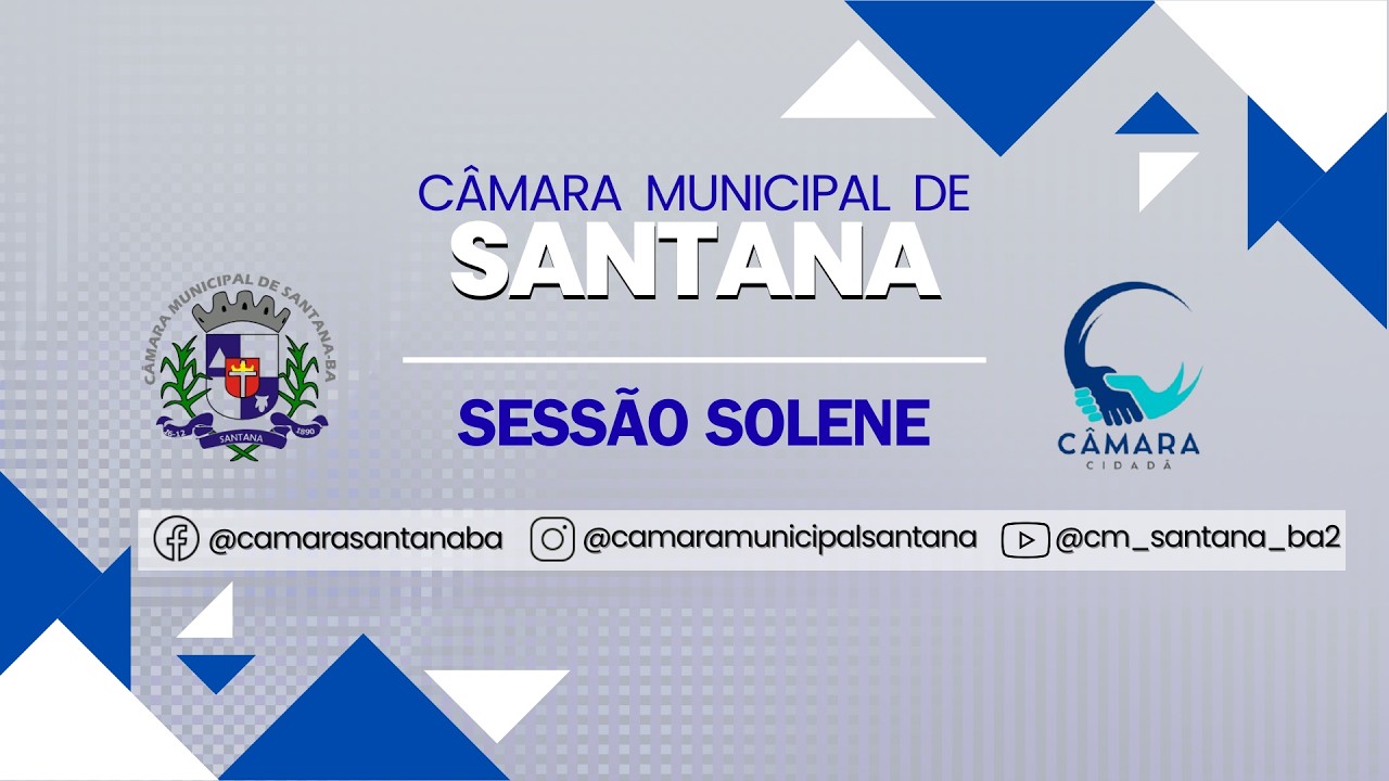 Sessão Solene - Câmara Municipal de Santana