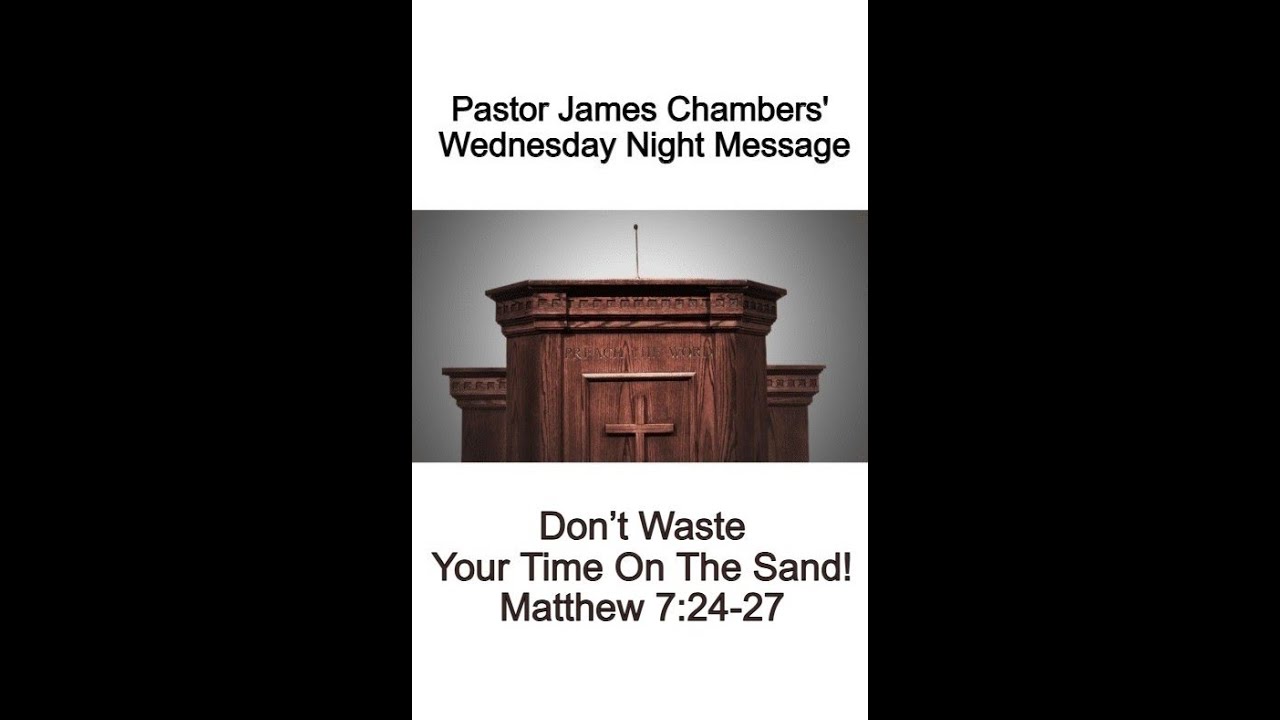 Pastor James Chambers' Wednesday Night Message January 28th
