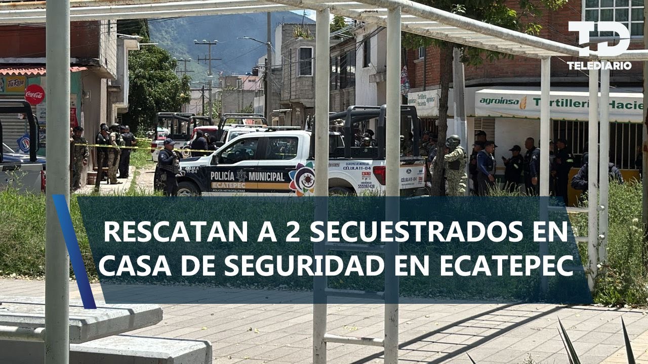 Rescatan a dos personas privadas de su libertad en Ecatepec