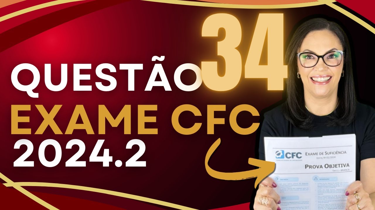 EXAME DE SUFICIÊNCIA CFC 2024.2 - QUESTÃO 34 -  DEMONSTRAÇÃO DE FLUXOS DE CAIXA - DFC