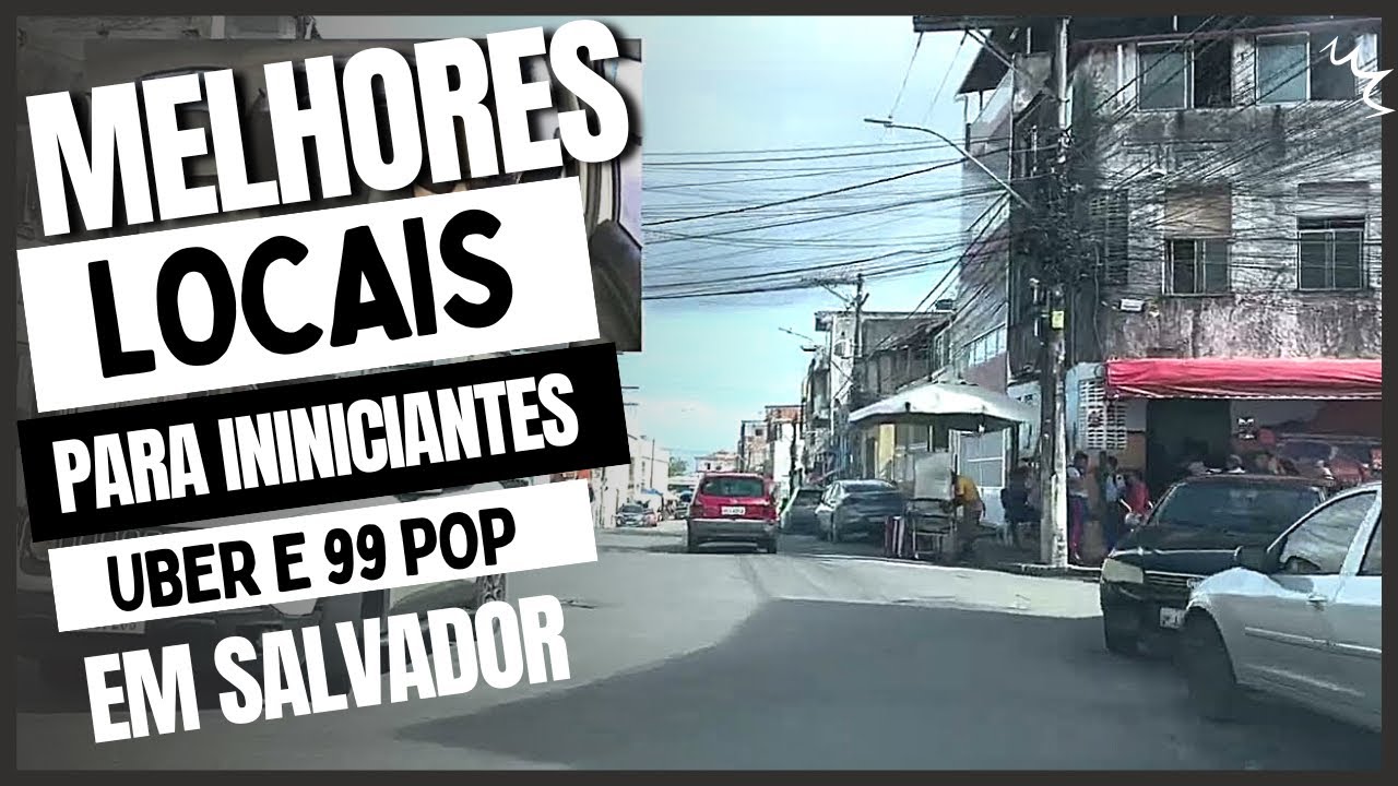 Melhores locais para MOTORISTAS iniciantes Uber e 99 em SALVADOR. Conhecendo essa &aacute;rea de trabalho