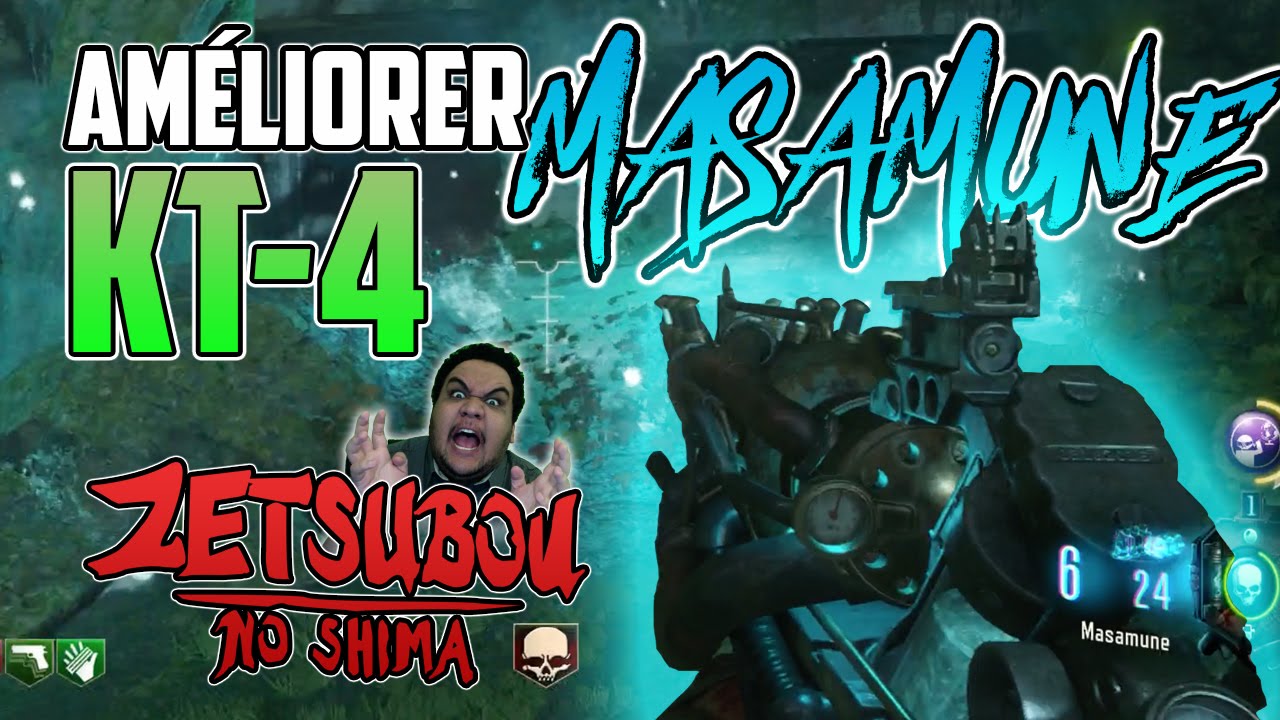 [TUTO] COMMENT AMÉLIORER LE KT-4 (MASAMUNE) | ZETSUBOU NO SHIMA! Zombies Black Ops 3!
