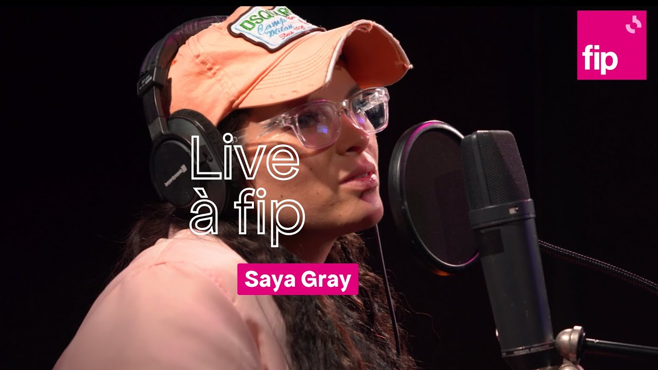 Live à fip : Saya Gray