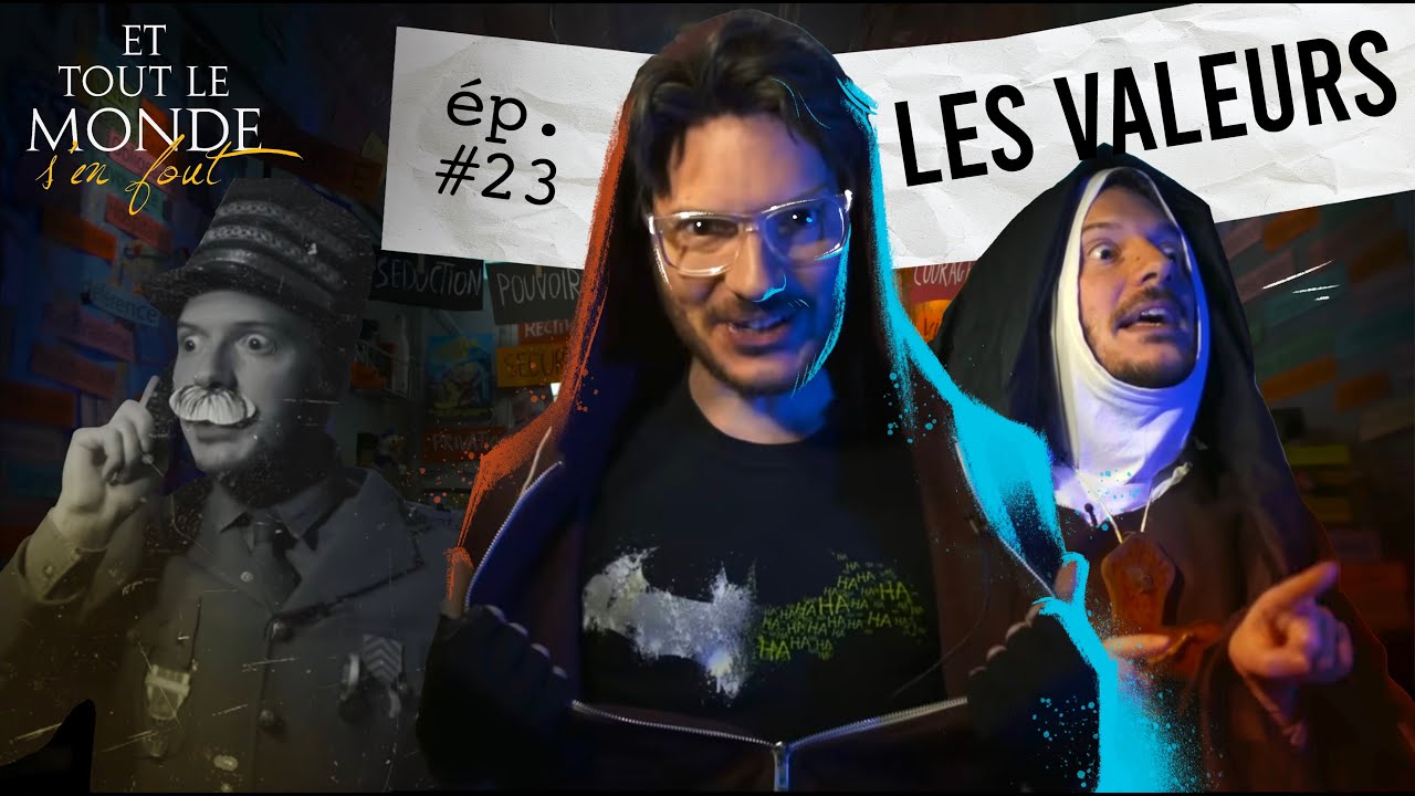 Et tout le monde s'en fout #23 - Les valeurs -
