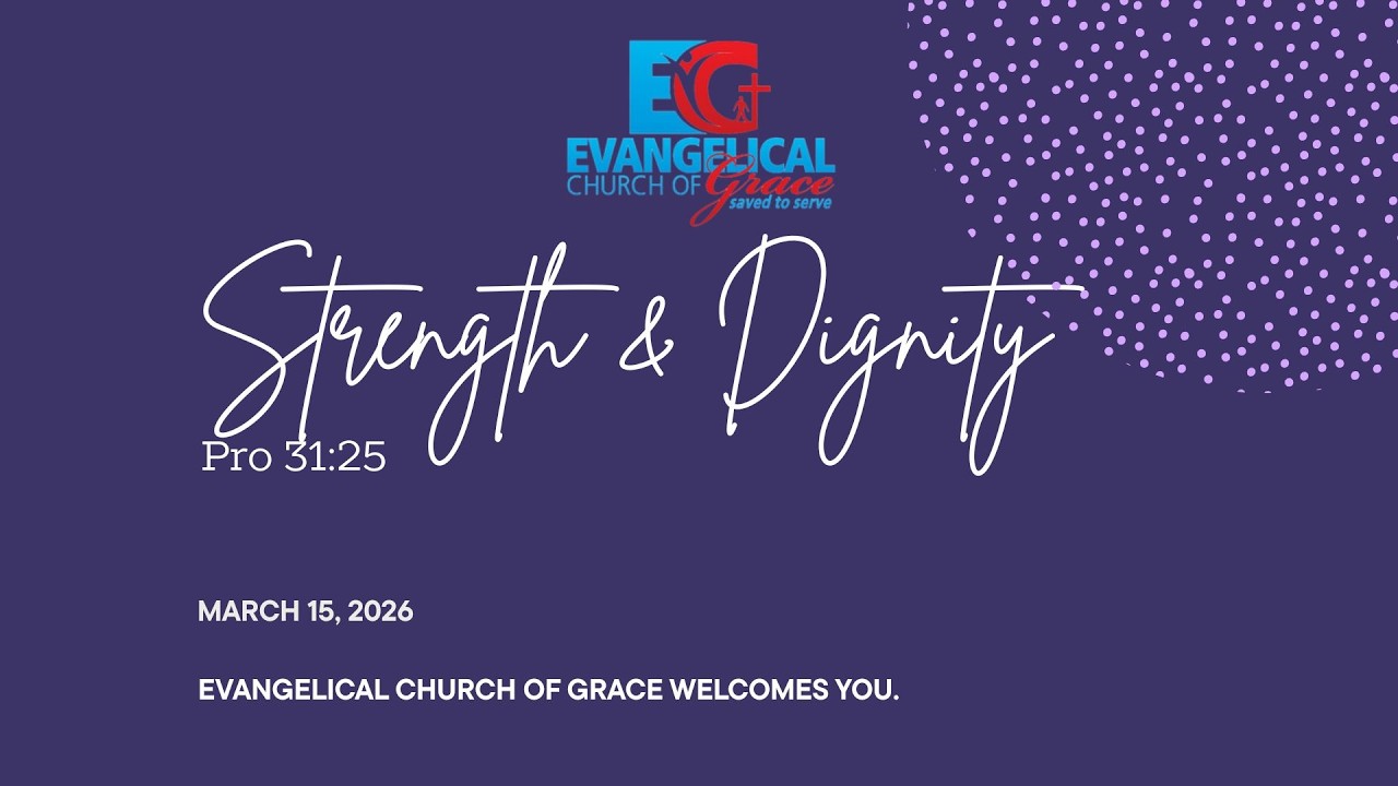 Evangelical Church of Grace, Sunday Worship Service--March 15, 2025