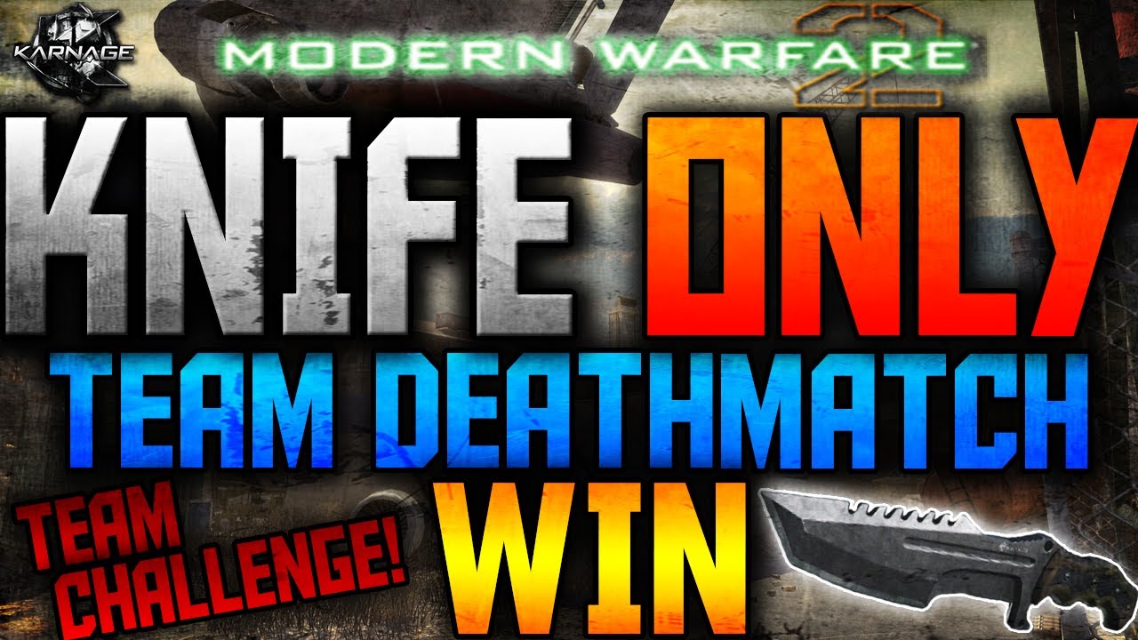MW2: KNIFE ONLY TEAM DEATHMATCH WIN! - KARNAGE Clan Team Challenge #6!