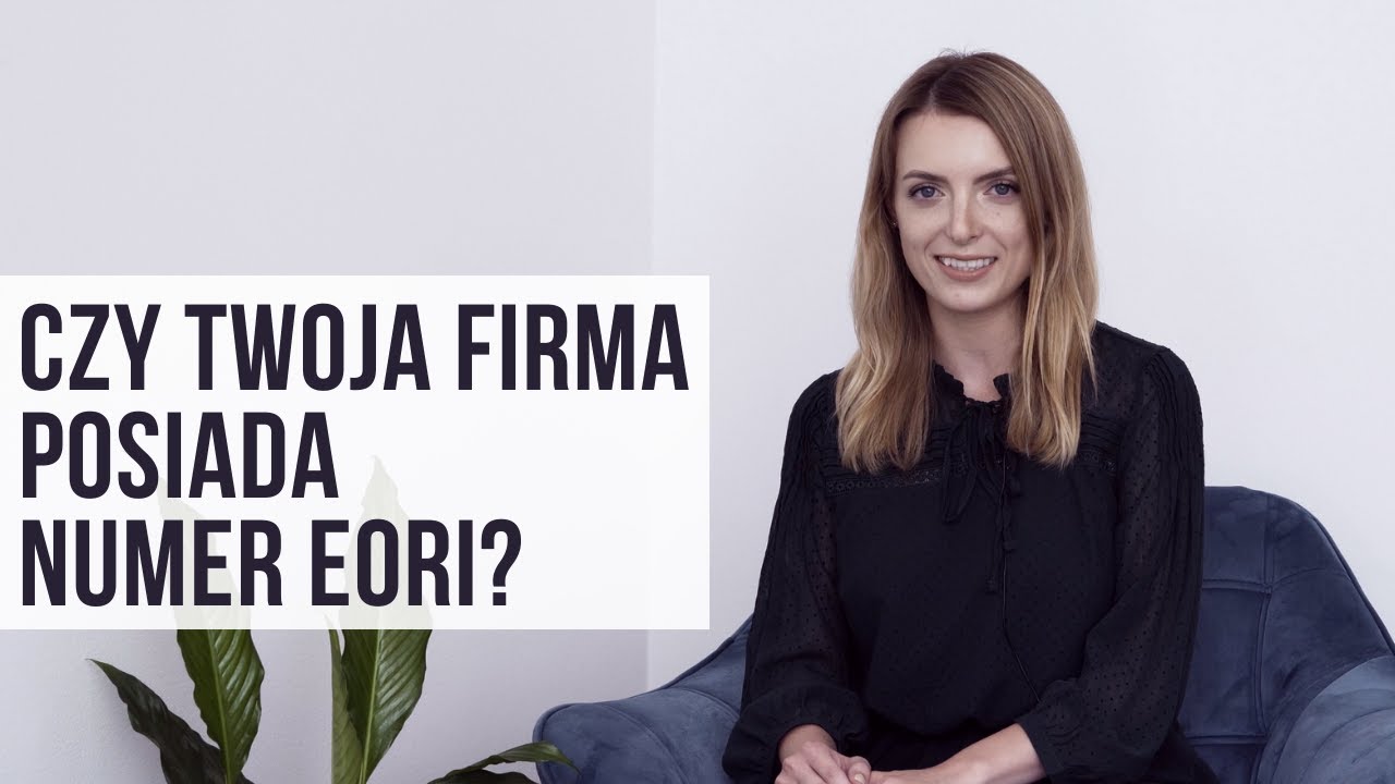 Czy Twoja firma posiada numer EORI?