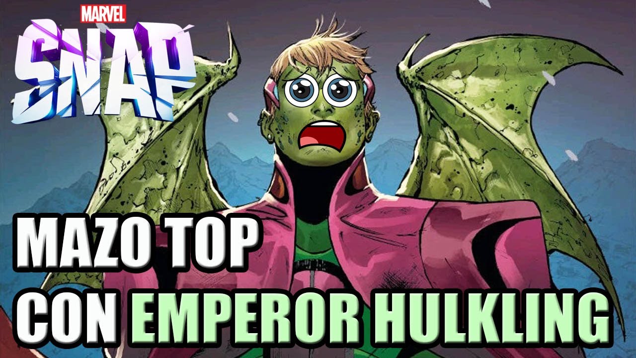Mazo TOP con Emperor HULKLING ¡Es Mala! | MARVEL SNAP