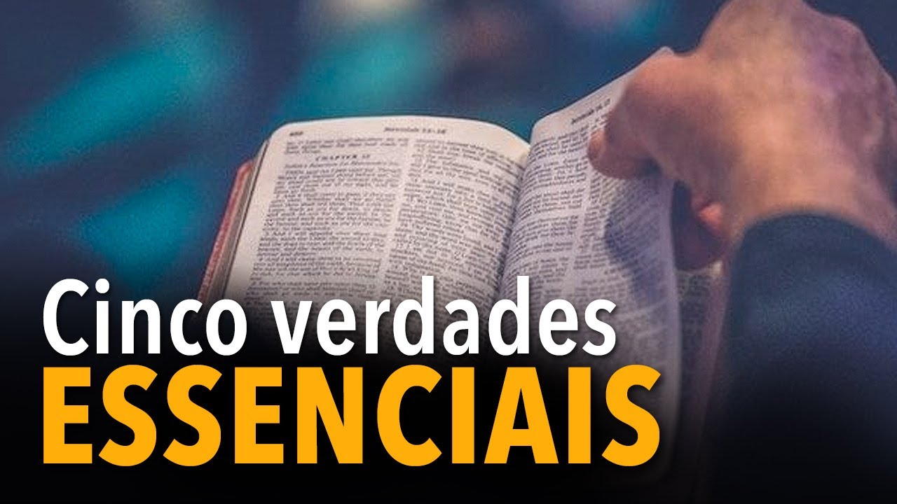 Cinco verdades essenciais
