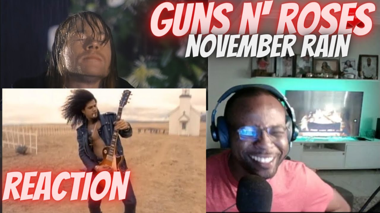 GUN'S N' ROSES - NOVEMBER RAIN [FIRST TIME REACTION]