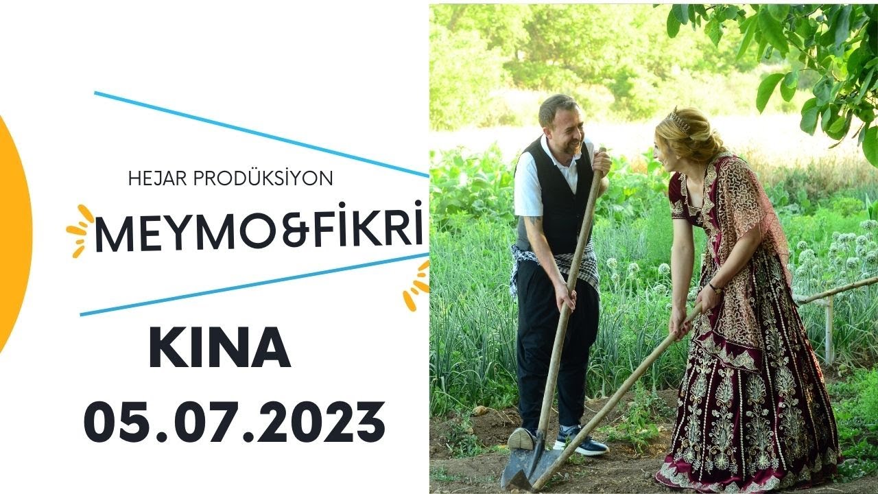 MEYMO&FİKRİ KINA 05/07/2023^#hejarprodüksiyon