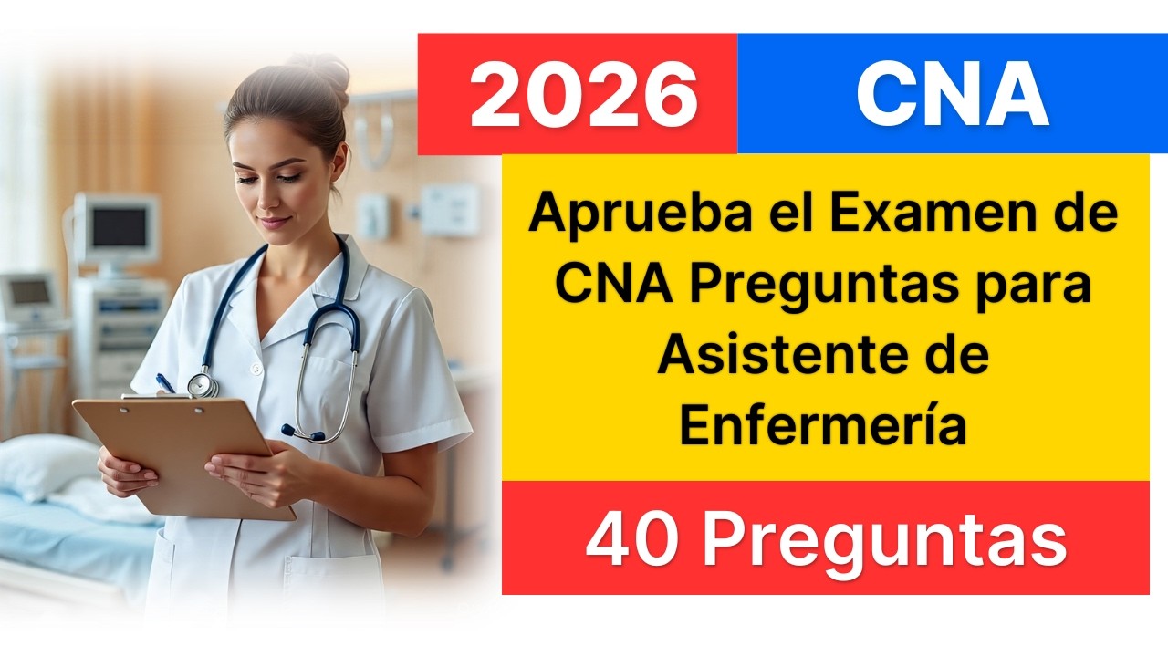 Aprueba el Examen de CNA 2026 | 40 Preguntas para Asistente de Enfermería Certificado
