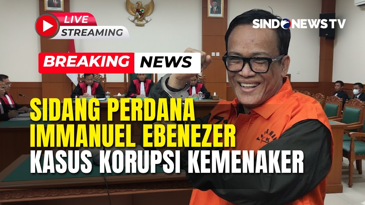 🔴BREAKING NEWS Sidang Perdana Immanuel Ebenezer, Anggota Kabinet Pertama Prabowo Terjerat Korupsi
