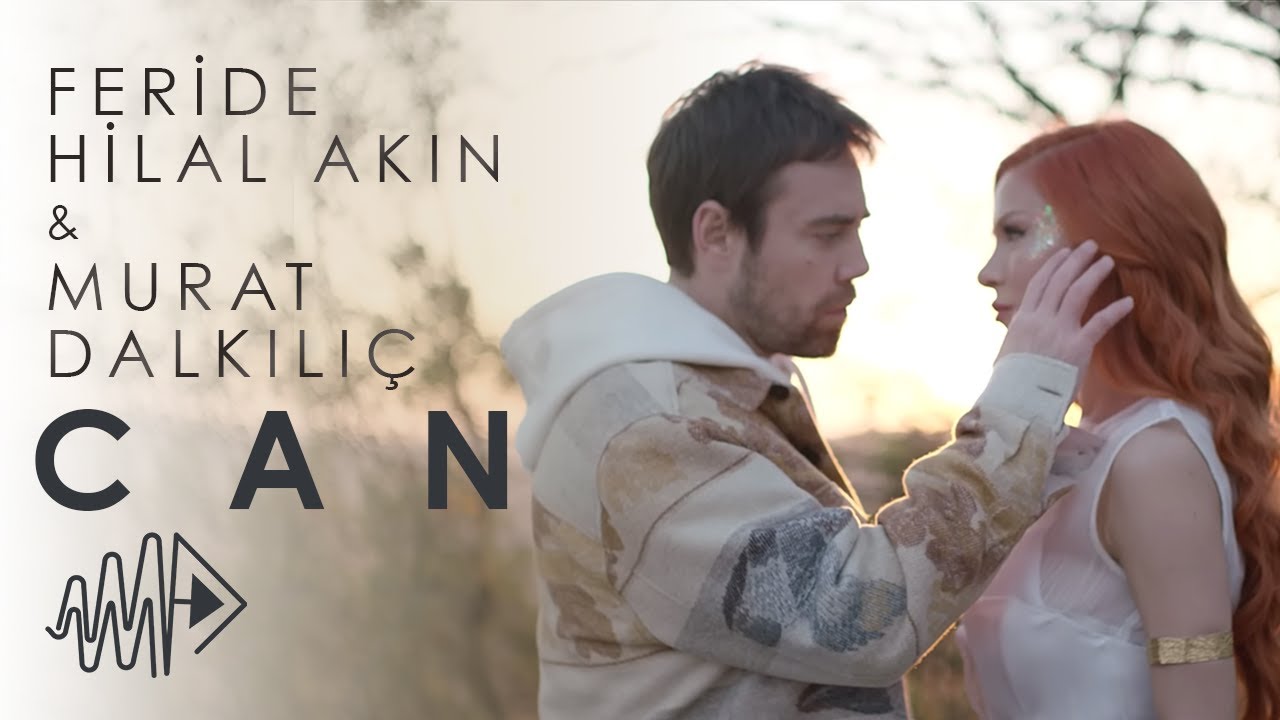 Murat Dalkılıç & Feride Hilal Akın - Can (Official Video)